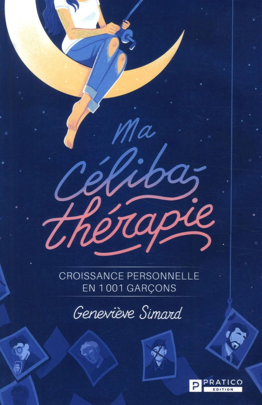 Ma célibathérapie : croissance personnelle en 1001 garçons
